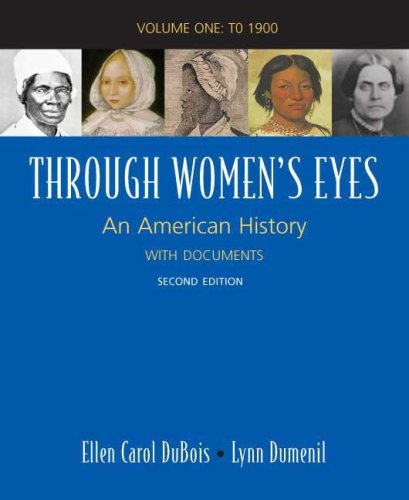 Beispielbild fr Through Women's Eyes, Volume One: An American History with Documents: To 1900 zum Verkauf von ThriftBooks-Atlanta