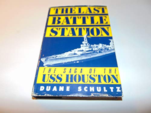 Beispielbild fr The Last Battle Station : The Story of the USS Houston zum Verkauf von Better World Books