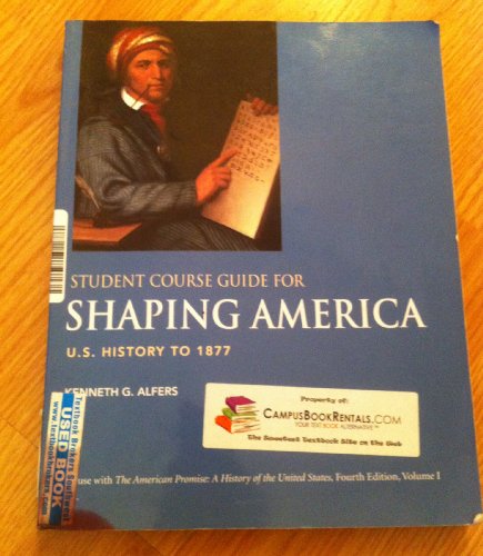 Beispielbild fr Student Course Guide for Shaping America to Accompany The American Promise, Volume 1: U.S. History to 1877 zum Verkauf von SecondSale