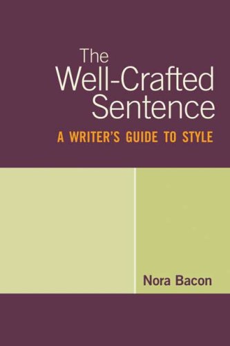 Imagen de archivo de The Well-Crafted Sentence : A Writer's Guide to Style a la venta por Better World Books