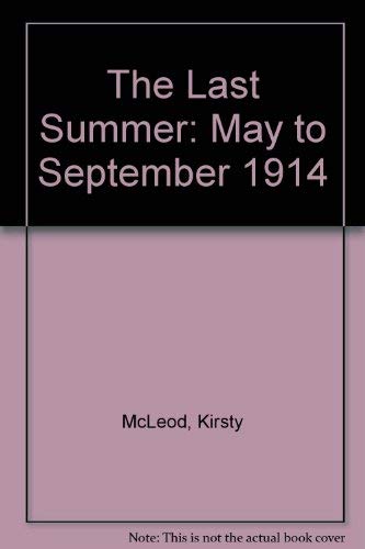 The Last Summer: May to September 1914 - First US Edition