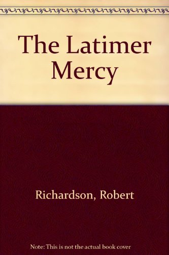 Beispielbild fr The Latimer Mercy zum Verkauf von Better World Books