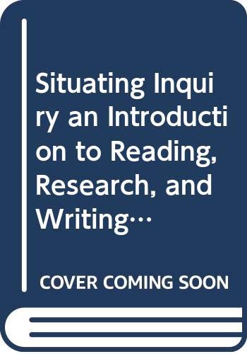 Beispielbild fr Situating Inquiry an Introduction to Reading, Research, and Writing At the University of Washington zum Verkauf von HPB-Red