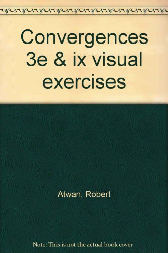 Convergences 3e & ix visual exercises (9780312474287) by Atwan, Robert; Ball, Cheryl E.; Arola, Kristin L.