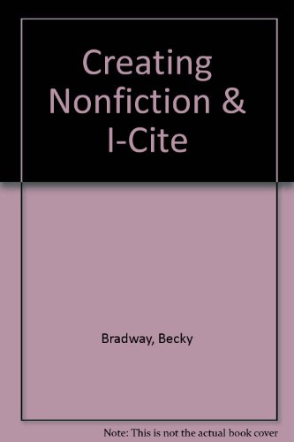 Creating Nonfiction & i-cite (9780312474294) by Bradway, Becky; Hesse, Douglas; Downs, Douglas