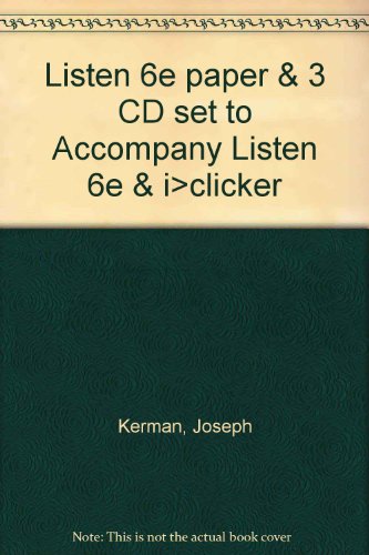 Listen 6e paper & 3 CD set to Accompany Listen 6e & i>clicker (9780312474690) by Kerman, Joseph; Tomlinson, Gary