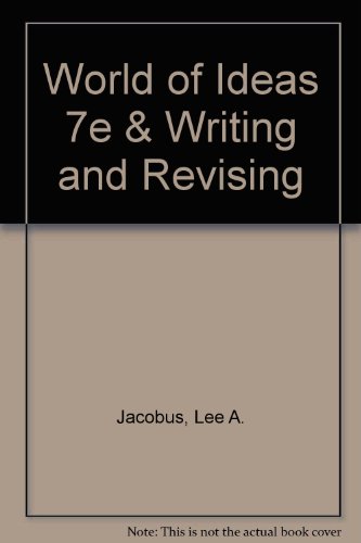 World of Ideas 7e & Writing and Revising (9780312476199) by Jacobus, Lee A.; Kennedy, X. J.; Kennedy, Dorothy M.; Muth, Marcia F.