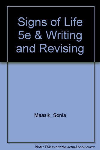 Signs of Life 5e & Writing and Revising (9780312476373) by Maasik, Sonia; Solomon, Jack; Kennedy, X. J.; Kennedy, Dorothy M.; Muth, Marcia F.