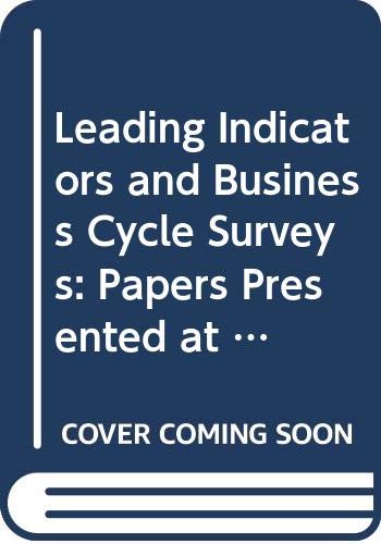 Leading Indicators and Business Cycle Surveys: Papers Presented at the 16th Ciret Conference Proceedings, Washington, D.C. 1983 (9780312476458) by Oppenlander, Karl Heinrich