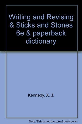 Writing and Revising & Sticks and Stones 6e & paperback dictionary (9780312477899) by Kennedy, X. J.; Kennedy, Dorothy M.; Muth, Marcia F.; Thompson, Ruthe; Cooper, Charles R.