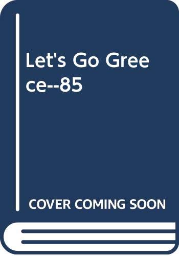 Stock image for Let's Go Greece--85 for sale by Cheryl's Books