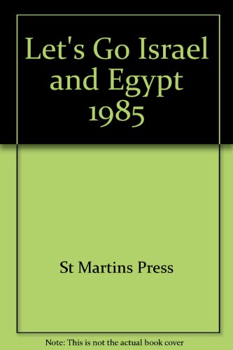 Lets Go Israel and Egypt, 1985 (9780312481858) by Let's Go Inc.