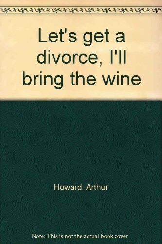 Beispielbild fr Let's get a divorce, I'll bring the wine zum Verkauf von Wonder Book