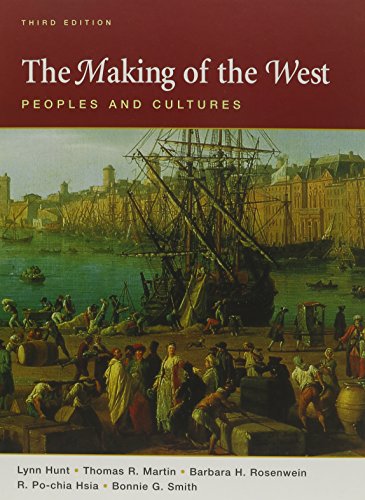 Making of the West 3e & Sources of The Making of the West 3e V1 & V2 (9780312482268) by Hunt, Lynn; Martin, Thomas R.; Hsia, R. Po-chia; Smith, Bonnie G.; Rosenwein, Barbara H.