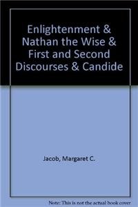 Enlightenment & Nathan the Wise & First and Second Discourses & Candide (9780312482947) by Jacob, Margaret C. C.; Schechter, Ronald; Rousseau, Jean Jacques; Voltaire