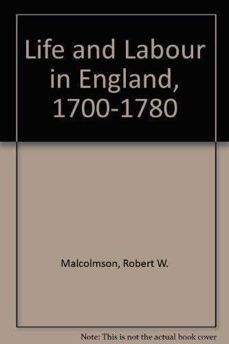 Beispielbild fr Life and Labor in England, 1700-1780 zum Verkauf von Better World Books