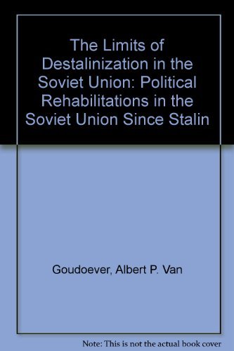 Stock image for The Limits of Destalinization in the Soviet Union: Political Rehabilitations in the Soviet Union Since Stalin for sale by Great Matter Books