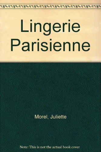 9780312487027: Lingerie Parisienne
