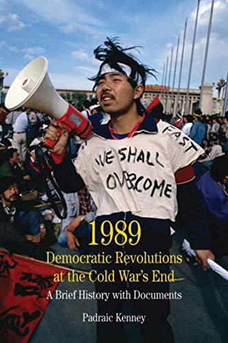 Imagen de archivo de 1989: Democratic Revolutions at the Cold War's End: A Brief History with Documents (The Bedford Series in History and Culture) a la venta por More Than Words