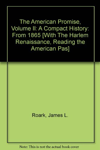 American Promise Compact 3e V2 & Reading the American Past 4e V2 & Harlem Renaissance (9780312489632) by Roark, James L.; Johnson, Michael P.; Cohen, Patricia Cline; Stage, Sarah; Lawson, Alan; Hartmann, Susan M.; Ferguson, Jeffrey Brown