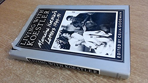 9780312490294: Living With Koestler: Mamaine Koestler's Letters, 1945-51