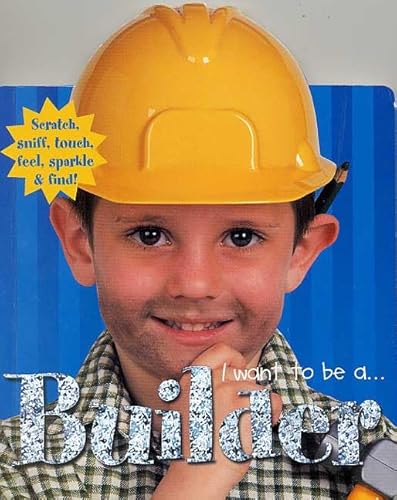 I Want To Be A...: Builder (9780312490980) by Priddy, Roger