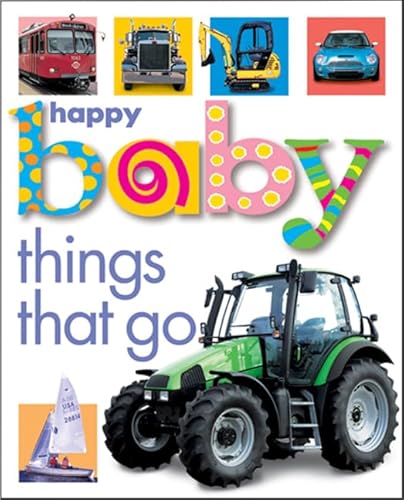 Imagen de archivo de Happy Baby: Things That Go a la venta por Wonder Book