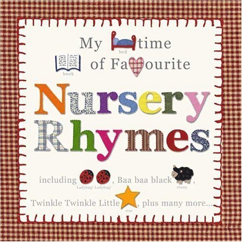 Beispielbild fr My Bedtime Book of Favorite Nursery Rhymes : Including Ladybug, Baa Baa Black Sheep, I Had a Nut Tree, Plus Many More. zum Verkauf von Better World Books