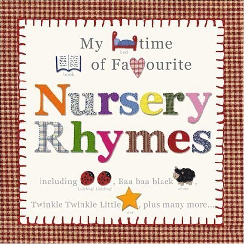 Imagen de archivo de My Bedtime Book of Favorite Nursery Rhymes : Including Ladybug, Baa Baa Black Sheep, I Had a Nut Tree, Plus Many More. a la venta por Better World Books