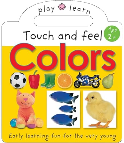 9780312493974: Touch And Feel Colors: Early Learning Fun for the Very Young