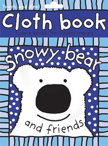 Cloth Book Snowy Bear (Touch and Feel Cloth Books) (9780312495350) by Priddy, Roger