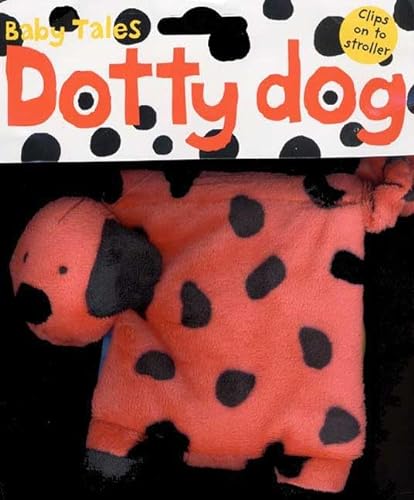 9780312495404: Dotty Dog (Baby Tales (Priddy Books))