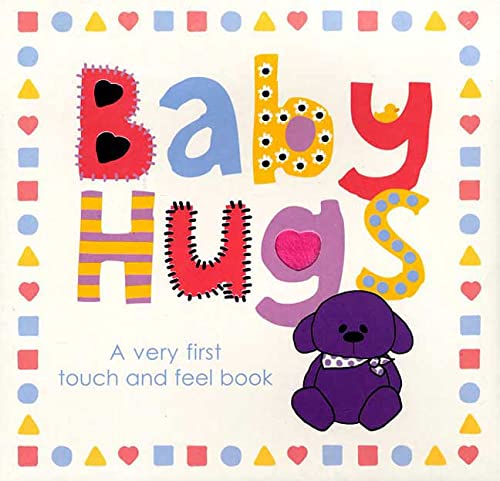 Imagen de archivo de Baby Hugs A Very First Touch and Feel Book a la venta por Wonder Book