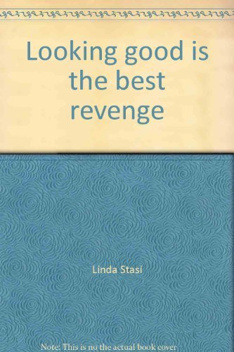Stock image for Looking Good is the Best Revenge for sale by ThriftBooks-Dallas