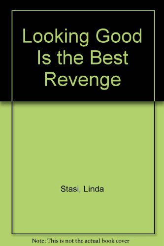 Stock image for Looking Good Is the Best Revenge for sale by Books Unplugged