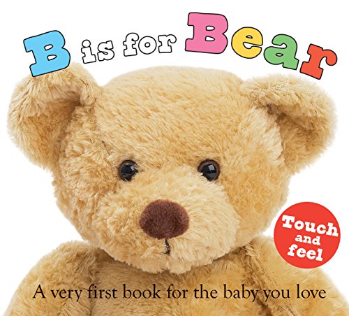 Imagen de archivo de B is for Bear: A Very First Book for the Baby You Love (ABC Books) a la venta por Best Bates
