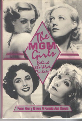 Stock image for MGM Girls : Behind the Velvet Curtain for sale by Better World Books: West