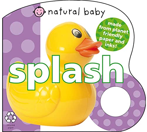 Beispielbild fr Natural Baby Splash: Made from Planet-Friendly Paper and Inks! zum Verkauf von Wonder Book