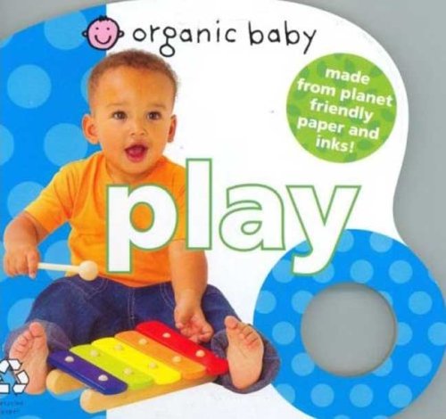 Organic Baby Play - Roger Priddy