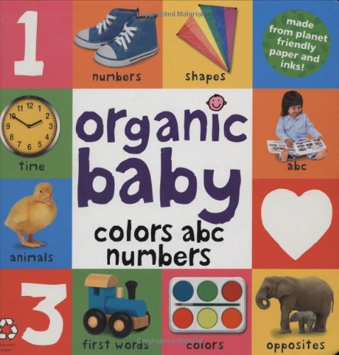 9780312503734: Organic Baby Colors ABC Numbers