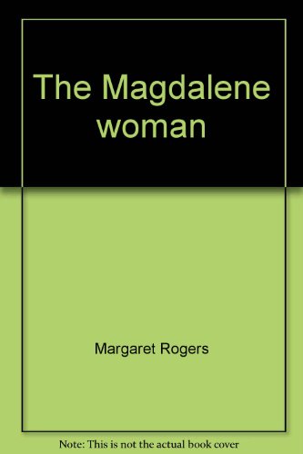 The Magdalene woman (9780312504052) by Rogers, Margaret