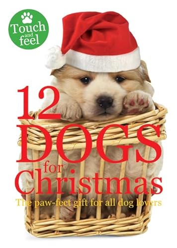 Beispielbild fr 12 Dogs for Christmas: The Paw-Fect Gift for All Dog Lovers zum Verkauf von ThriftBooks-Atlanta