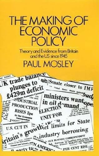 Beispielbild fr The Making of Economic Policy : Theory and Evidence from Britain and the United States since 1945 zum Verkauf von Better World Books: West
