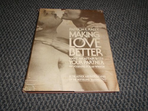 Stock image for Making Love Better: Have an Affair With Your Partner for sale by GridFreed