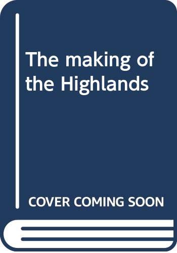 9780312507398: The Making of the Highlands