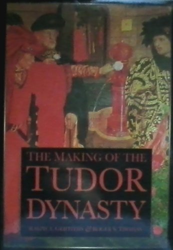Stock image for The Making Of The Tudor Dynasty for sale by James & Mary Laurie, Booksellers A.B.A.A