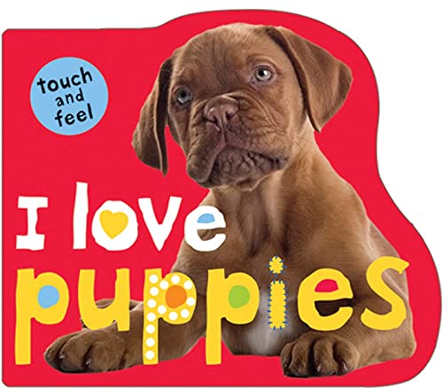 Imagen de archivo de I Love Puppies (Touch and Feel) a la venta por Wonder Book