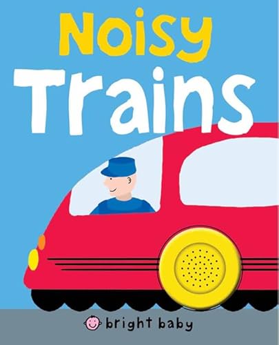 Beispielbild fr Bright Baby Noisy Trains (Bright Baby Sound Books) zum Verkauf von Wonder Book