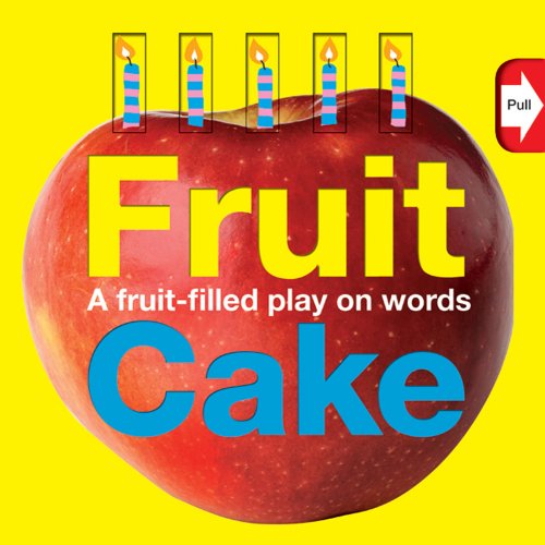 Stock image for Fruit Cake: A Fruit-filled Play On Words ( An entertaining and innovative book about words that uses clever pop-ups, fun flaps,surprises, and more, to spark an interest in language among readers of all ages.) for sale by GloryBe Books & Ephemera, LLC