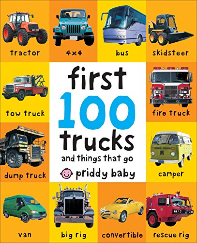 Stock image for First 100 Trucks: And Things That Go for sale by Orion Tech
